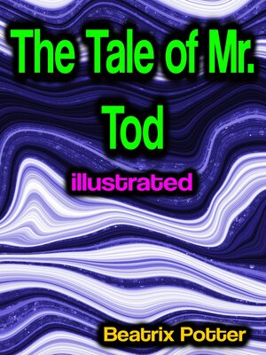 cover image of The Tale of Mr. Tod illustrated